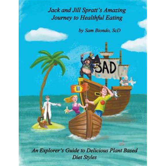 Pre-Owned Jack and Jill Spratt's Amazing Journey to Healthful Eating: An Explorer's Guide to Delicious Plant Based Diet , (Paperback)