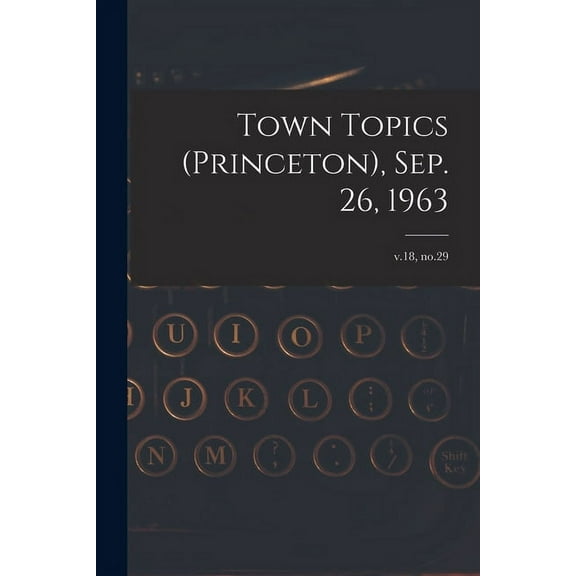 Town Topics (Princeton), Sep. 26, 1963; v.18, no.29, (Paperback)