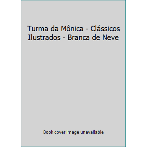 Pre-Owned Turma da Mnica - Clssicos Ilustrados - Branca de Neve (Flexibound) 8574887196 9788574887197