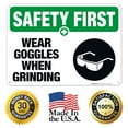 thumbnail image 4 of Wear Goggles When Grinding Sign, OSHA Safety First Sign, 10x14 Aluminum, 4 of 4