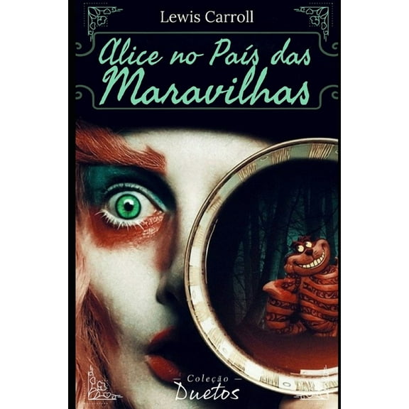 Alice no PaÃ­s das Maravilhas (ColeÃ§Ã£o Duetos), (Paperback)