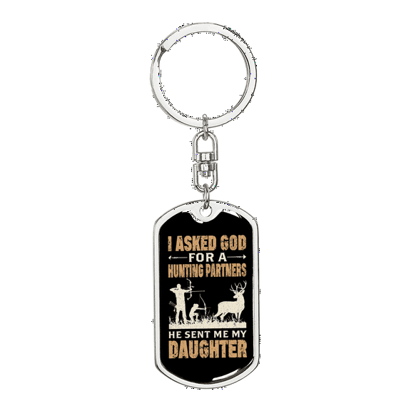 Asked God For Hunting Partner Stainless Steel or 18k Gold Premium Swivel Dog Tag Keychain