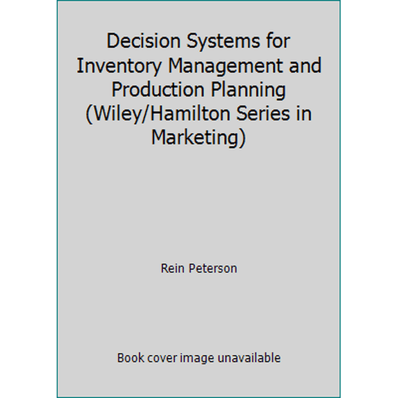 Pre-Owned Decision Systems for Inventory Management and Production Planning (Wiley/Hamilton Series in Marketing) (Hardcover) 0471683272 9780471683278