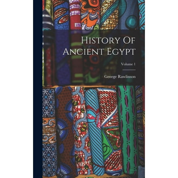 History Of Ancient Egypt; Volume 1 (Hardcover)