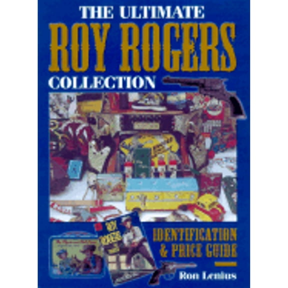 Ultimate Roy Rogers Collection (Paperback) by Ron Lenius