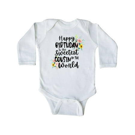 

Inktastic Happy Birthday To The Sweetest Cousin In The World Gift Baby Girl Long Sleeve Bodysuit