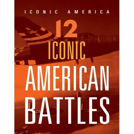 12 Iconic American Battles, (Paperback)