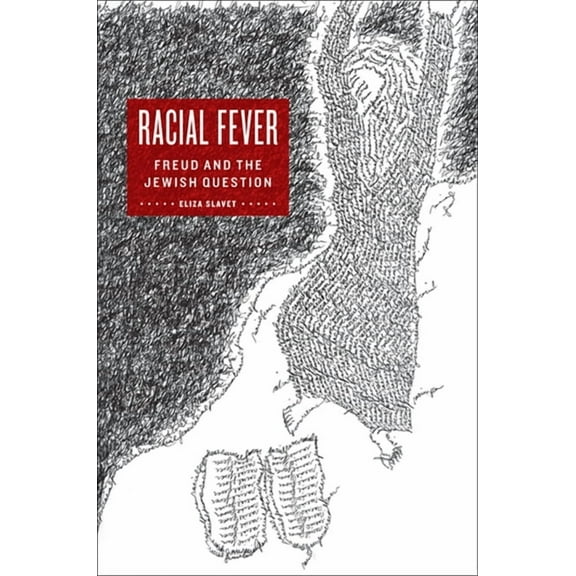 Racial Fever: Freud and the Jewish Question, (Hardcover)