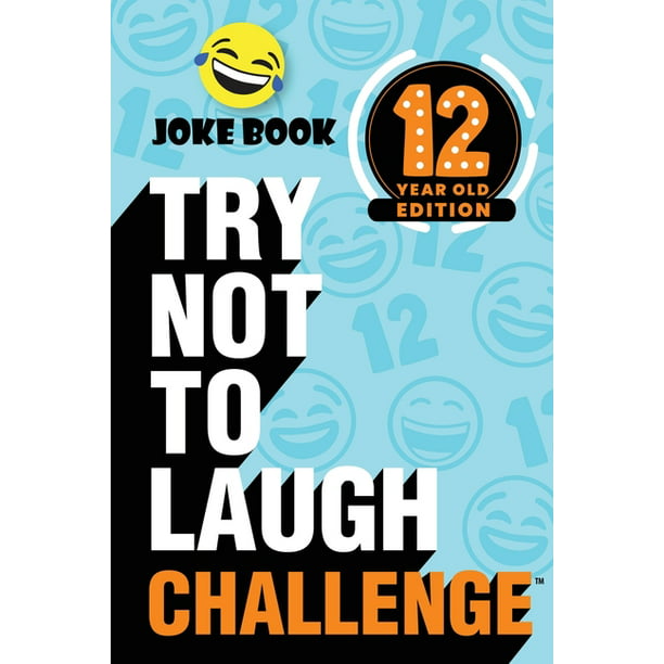 The Try Not to Laugh Challenge - 12 Year Old Edition : A Hilarious and  Interactive Joke Book Toy Game for Kids - Silly One-Liners, Knock Knock  Jokes, and More for Boys