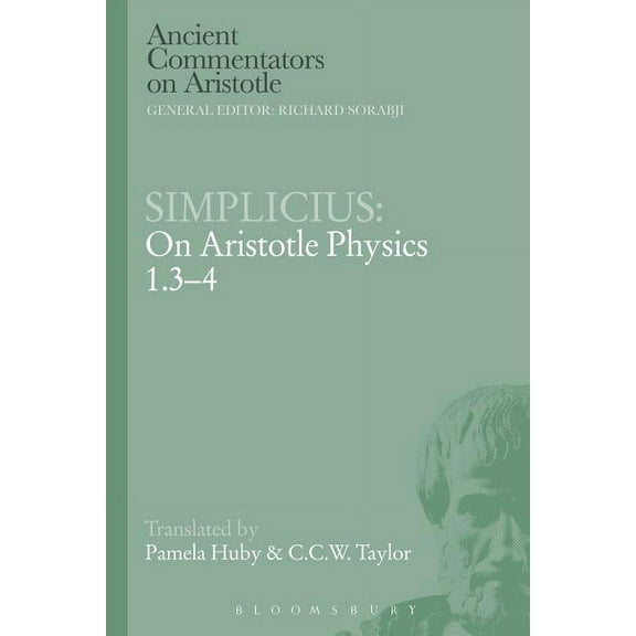 Ancient Commentators on Aristotle Simplicius: On Aristotle Physics 1.3-4, (Paperback)