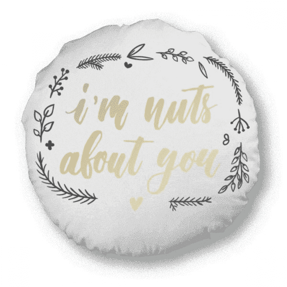 I'n Nuts About You Quote Style Round Throw Pillow Home Decoration Cushion