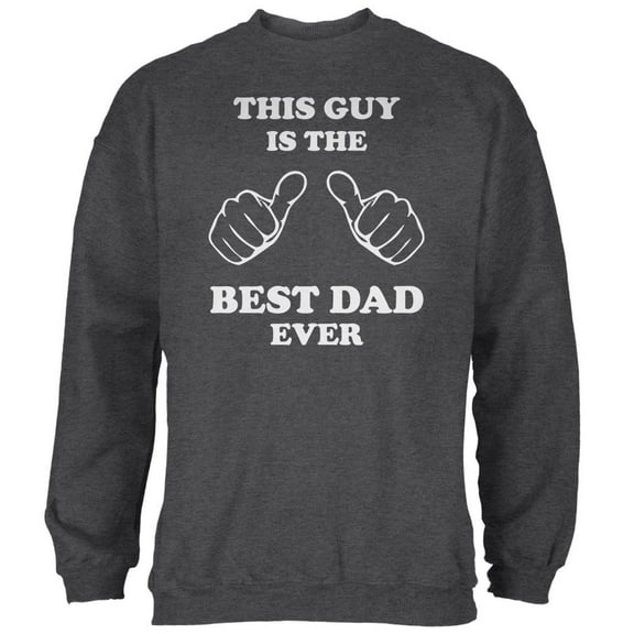 Father's Day This Guy Best Dad Ever Mens Sweatshirt Deep Heather SM