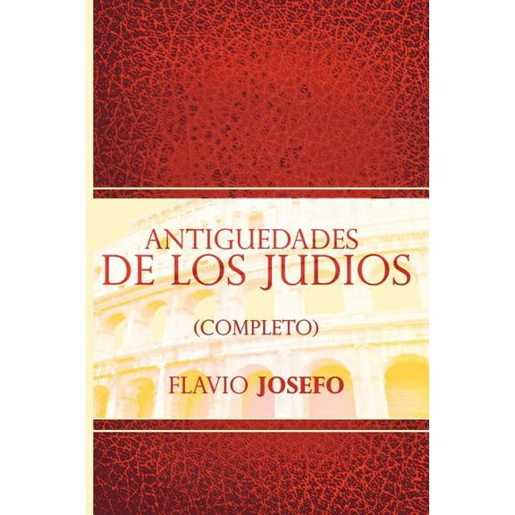 Antiguedades de Los Judios (Completo) / Jewish Antiques (Spanish Edition) (Paperback)