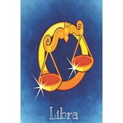 Libra Zodiac Journal: Charismatic Artistic Diplomatic. Writing Notebook Diary with Self Care List a Gratitude Page and Lots of Lined Pages f