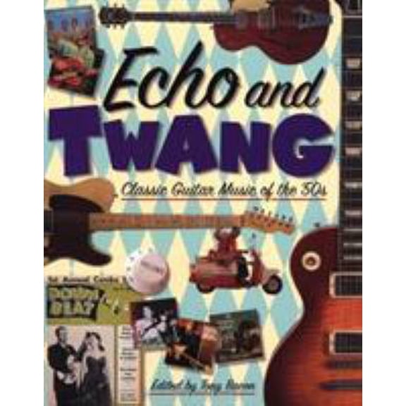 Pre-Owned Echo and Twang: Classic Guitar Music of the '50s (Paperback) by Tony Bacon
