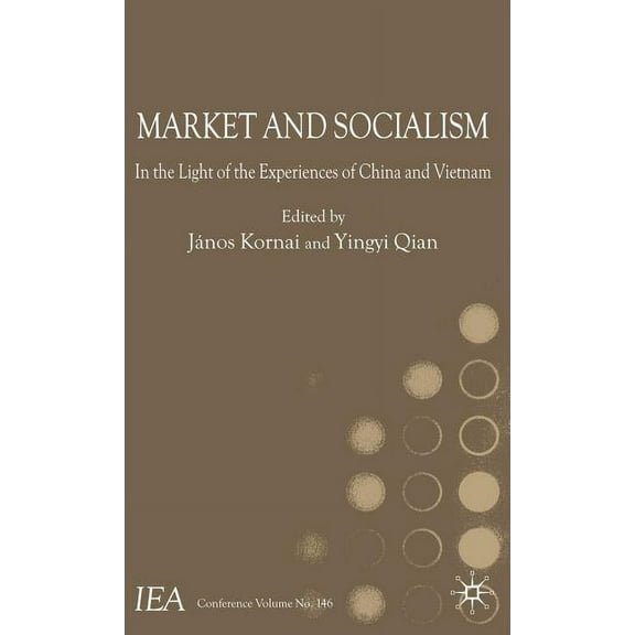 International Economic Association Market and Socialism: In the Light of the Experiences of China and Vietnam, (Hardcover)