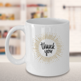 thumbnail image 4 of Thank you mugs - Funny Coffee mugs tea cup - Porcelain white Coffee Mug Cute Cool Ceramic Cup White, Best Office Tea Mug & Birthday Gag Gifts 11 oz, 4 of 6