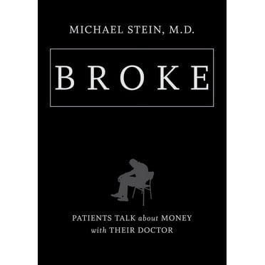 Broke: Patients Talk about Money with Their Doctor (Hardcover)