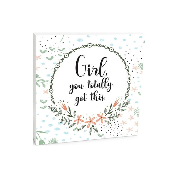 Girl You Got This Green Circle Floral 10 x 10 Wood Tabletop Sign Plaque