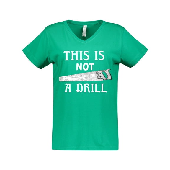 Inktastic Funny This is NOT a Drill with Vintage Saw Women's V-Neck T-Shirt