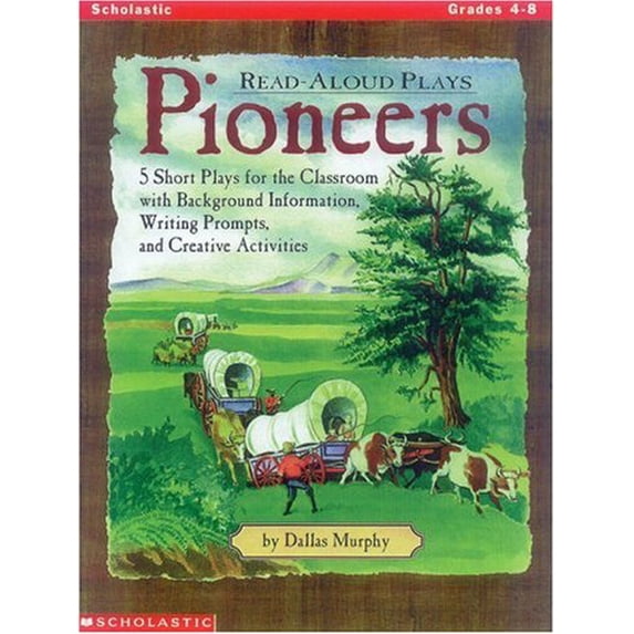 Pre-Owned Read-Aloud Plays: Pioneers (Grades 4-8) (Paperback) 0590918117 9780590918114