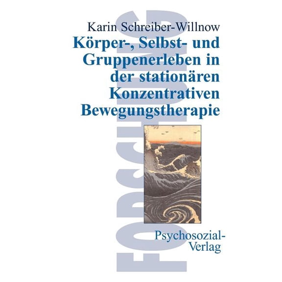 Körper-, Selbst- und Gruppenerleben in der stationären Konzentrativen Bewegungstherapie (Paperback)