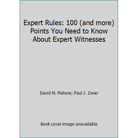Pre-Owned Expert Rules: 100 (and more) Points You Need to Know About Expert Witnesses (Paperback) 1556817215 9781556817212
