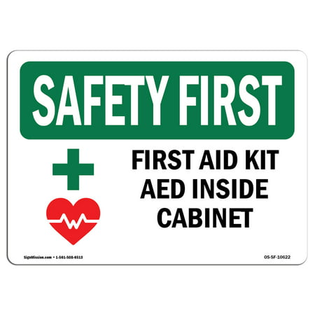 OSHA SAFETY FIRST Sign - First Aid Kit AED Inside Cabinet With Symbol | Choose from: Aluminum, Rigid Plastic or Vinyl Label Decal | Protect Your Business, Work Site, Warehouse |  Made in the