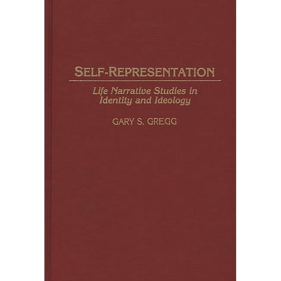 International Contributions in Psycholog Self-Representation: Life Narrative Studies in Identity and Ideology, (Hardcover)