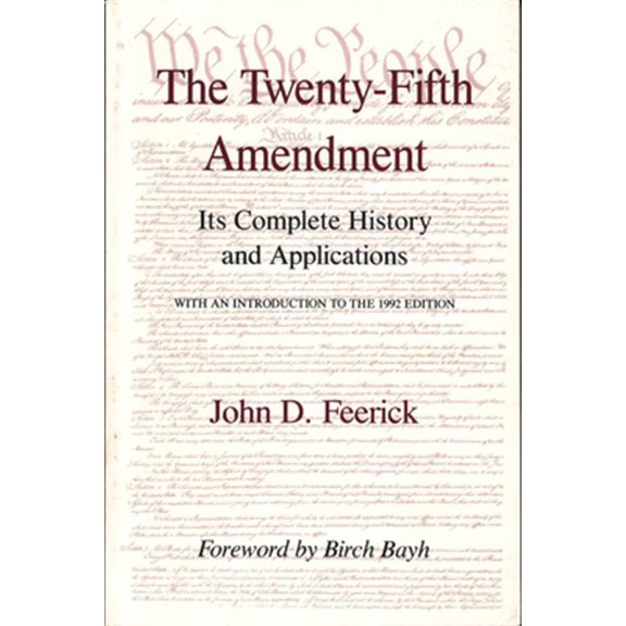 Pre-Owned The Twenty-Fifth Amendment: Its Complete History and Application