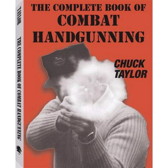 Pre-Owned The Complete Book of Combat Handgunning (Paperback) 0873643275 9780873643276