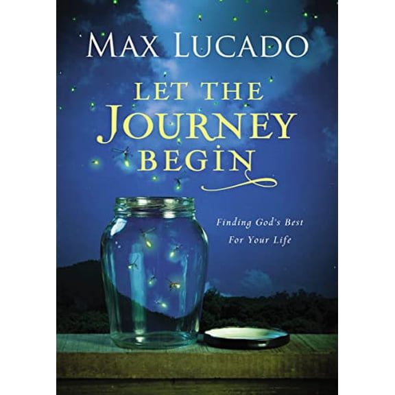Pre-Owned Let the Journey Begin: Finding God's Best for Your Life - The Perfect Christian Graduation Gifts to Celebrate Your Grad (Hardcover) 0718030494 9780718030490