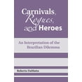 thumbnail image 1 of Pre-Owned Carnivals, Rogues, and Heroes: An Interpretation of the Brazilian Dilemma (Paperback) 0268007942 9780268007942, 1 of 1