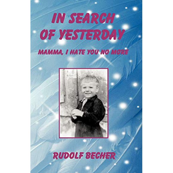 À la Recherche d'Hier: Maman, Je Ne Te Déteste Plus