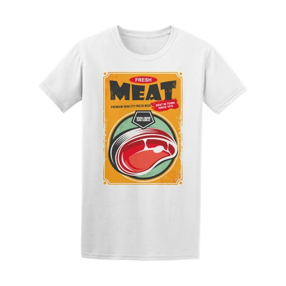 Fresh Meat 100 Percent Beef T-Shirt Men -Image by Shutterstock, Male Large