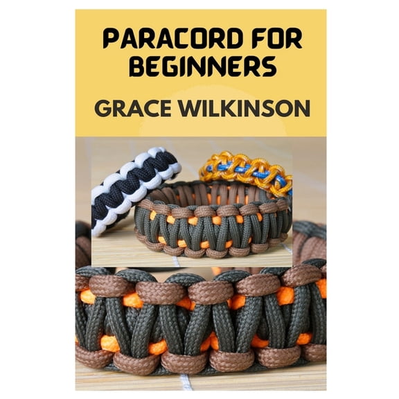 Paracord for Beginners: A Step by Step Guide on How to Make Paracord