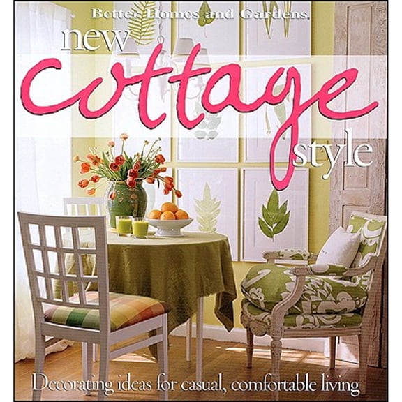 Pre-Owned New Cottage Style : Decorating Ideas for Casual, Comfortable Living (Better Homes and Gardens) (Paperback) 0696221330 9780696221330