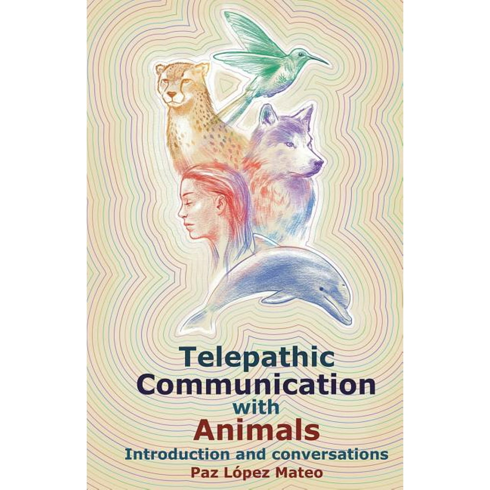 Telepathic Communication with Animals Introduction and Conversations