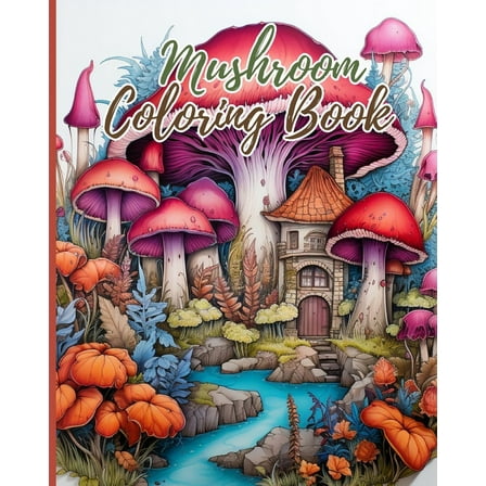 Mushroom Coloring Book: Adult Coloring Book Featuring Mushrooms, Coloring Book with Stress Relieving, (Paperback)
