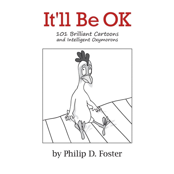 It'll Be OK: 101 Brilliant Cartoons and Intelligent Oxymorons (Paperback)