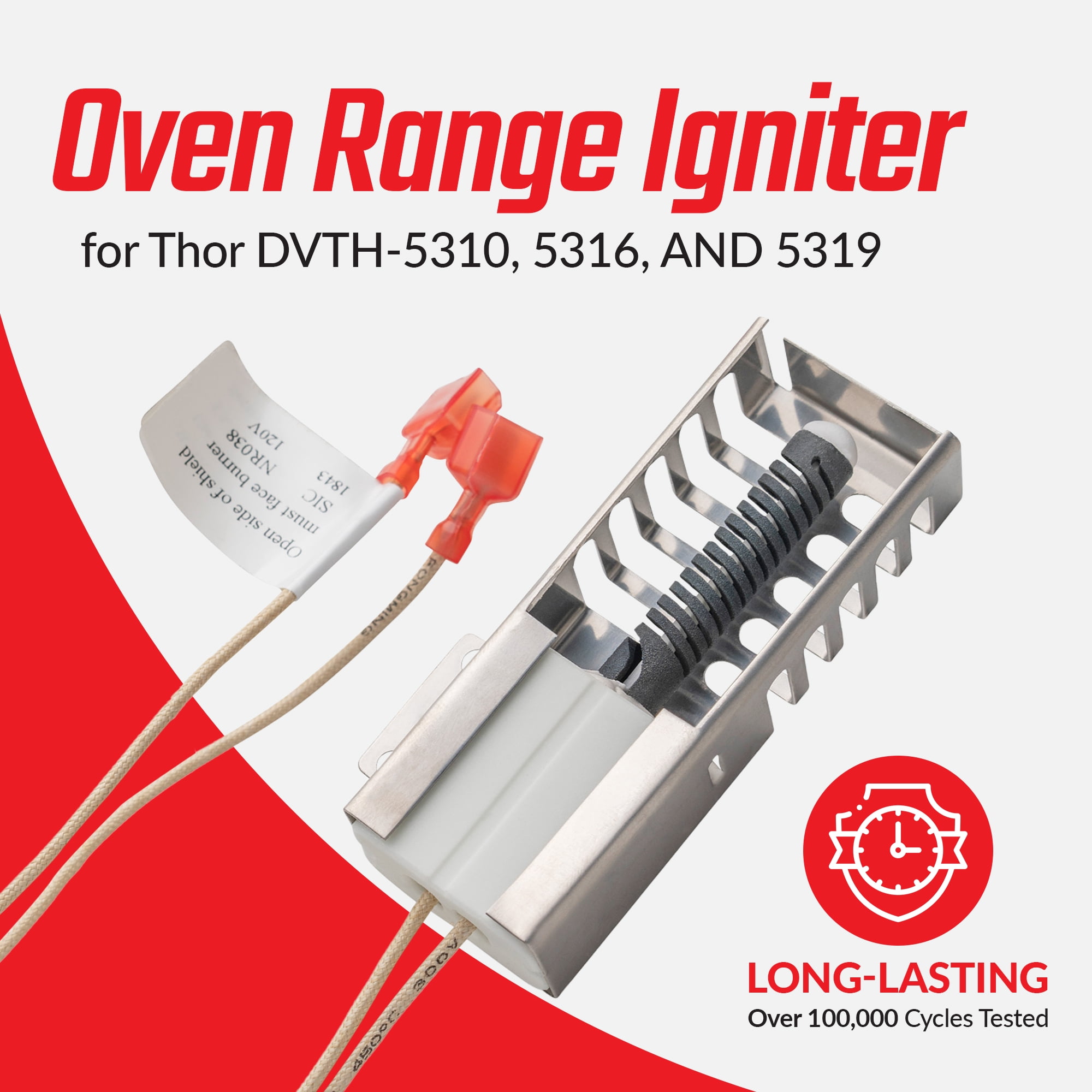 Surface Igniter NR038KX 3.2 to 3.6 Thor Gas Range Oven Igniter Replacement For DVTH-5310, 5316 and 5319