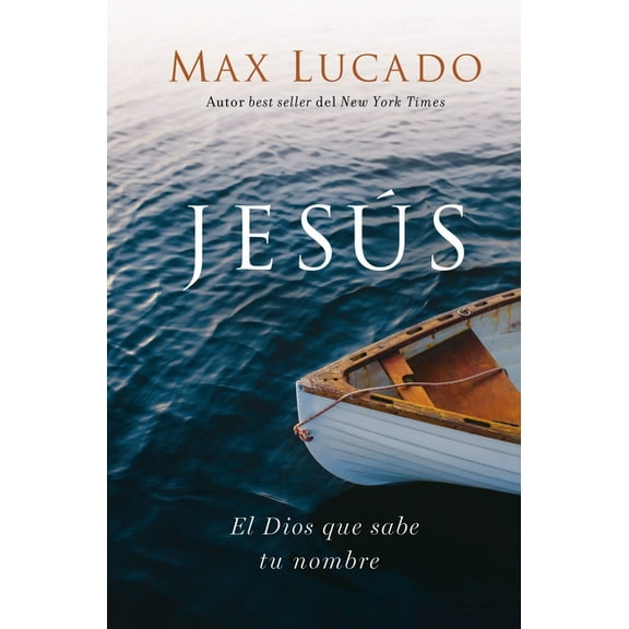 JesÃºs: El Dios Que Sabe Tu Nombre, (Hardcover)