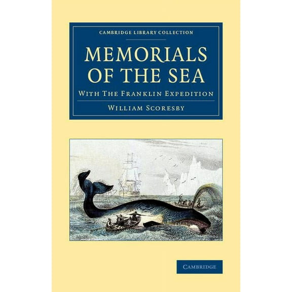 Cambridge Library Collection - Polar Exp Memorials of the Sea: With 'The Franklin Expedition', (Paperback)