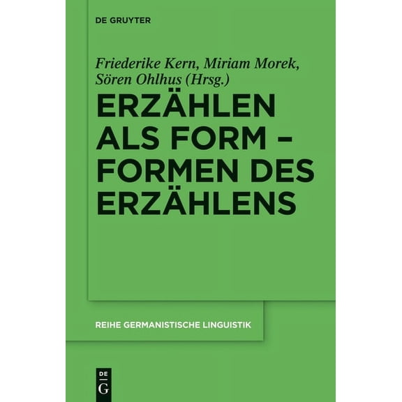 Reihe Germanistische Linguistik ErzÃ¤hlen als Form - Formen des ErzÃ¤hlens, Book 295, (Hardcover)