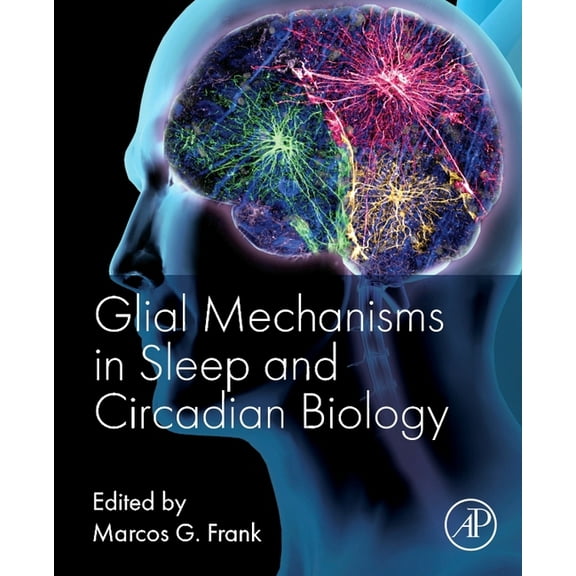 Glial Mechanisms in Sleep and Circadian Biology, (Paperback)