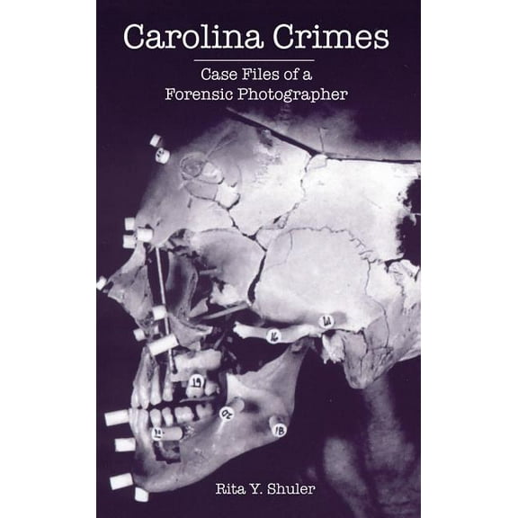 Carolina Crimes: Case Files of a Forensic Photographer (Hardcover)