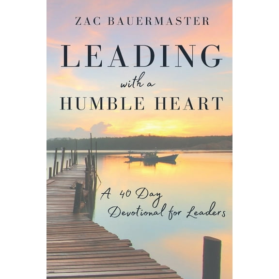 Leading With a Humble Heart, (Paperback)