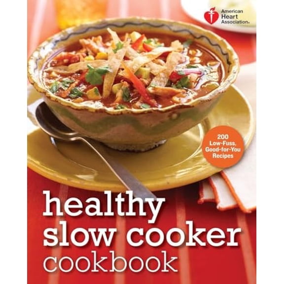 Pre-Owned American Heart Association Healthy Slow Cooker Cookbook : 200 Low-Fuss, Good-for-You Recipes