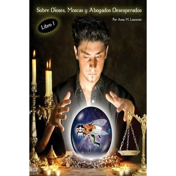 Sobre Dioses, Moscas y Abogados Desesperados