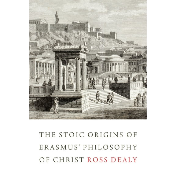 Erasmus Studies The Stoic Origins of Erasmus' Philosophy of Christ, (Hardcover)
